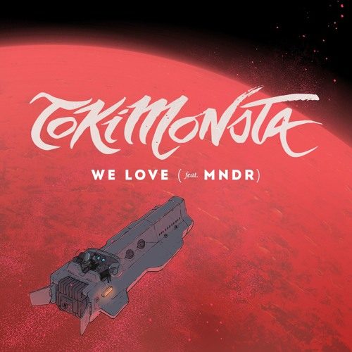 Cover artwork for TOKiMONSTA “We Love feat. MNDR”