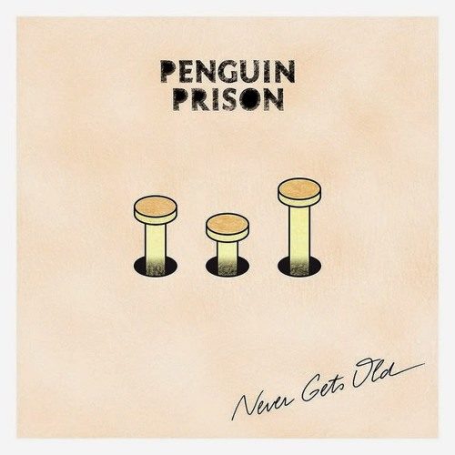 Cover artwork for Penguin Prison “Never Gets Old”